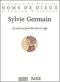 Couverture du livre Le vent ne peut être mis en cage - Sylvie Germain