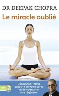 Couverture du livre Le miracle oublié - Deepak Chopra