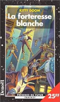 Couverture du livre La forteresse blanche - Serge Brussolo