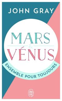 Couverture du livre Mars et Vénus ensemble pour toujours  - John Gray