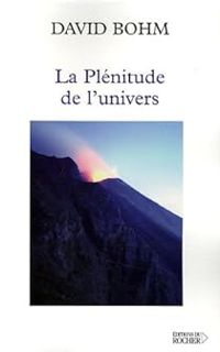 David Bohm - La Plénitude de l'univers