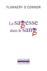 Couverture du livre La sagesse dans le sang - Flannery Oconnor - Flannery Oconnor