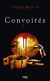 Couverture du livre Convoités - Tracy Wolff