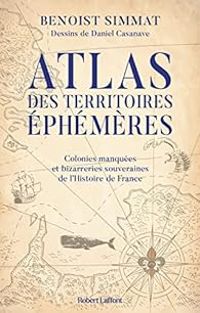 Couverture du livre Atlas des territoires éphémères  - Benoist Simmat