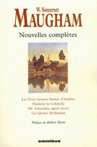 William Somerset Maugham - Les Nouvelles complètes