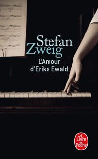 Couverture du livre L'Amour d'Erika Ewald - Stefan Zweig