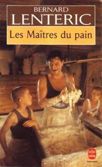 Couverture du livre Les maîtres du pain - Bernard Lenteric