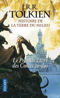 Couverture du livre Le Livre des contes perdus - Jrr Tolkien