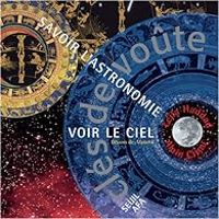 Alain Cirou - Leila Haddad - Clés de voûte : Savoir l'astronomie, voir le ciel