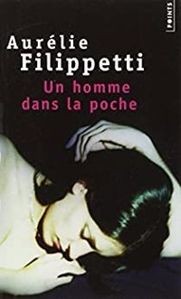 Couverture du livre Un homme dans la poche - Aurelie Filippetti