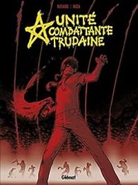 Couverture du livre UCT - Unité Combattante Trudaine - Sylvain Ricard