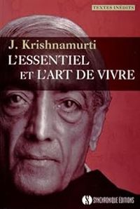 Couverture du livre L'essentiel et l'art de vivre - Jiddu Krishnamurti