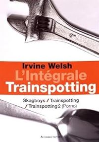 Couverture du livre Trainspotting - Intégrale  - Irvine Welsh