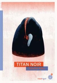 Couverture du livre Titan noir - Florence Aubry