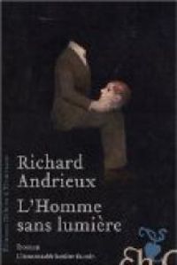 Couverture du livre L'homme sans lumière - Richard Andrieux