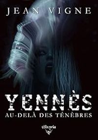 Jean Vigne - Yennes, au-delà des Tenebres