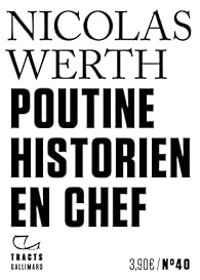 Nicolas Werth - Poutine historien en chef