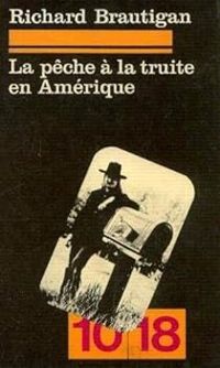 Couverture du livre La pêche à la triute en Amérique - Richard Brautigan