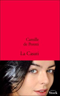 Couverture du livre La Casati - Camille De Peretti