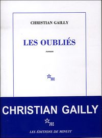 Christian Gailly - Les oubliés