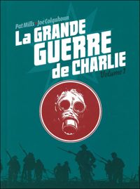 Pat Mills - Joe Colquhoun - La Grande Guerre de Charlie