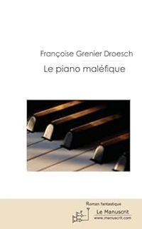 Couverture du livre Le piano maléfique - Francoise Grenier Droesch