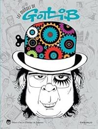  Gotlib - Les Mondes de Gotlib - Catalogue de l'Expo