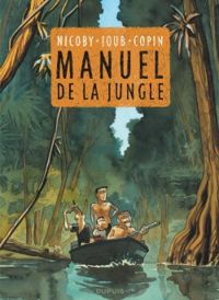 Couverture du livre Le manuel de la jungle - Nicoby  - Joub  - Olivier Copin