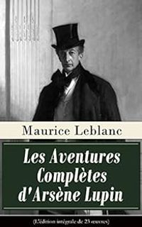 Couverture du livre Les aventures d'Arsène Lupin - Intégrale ebook - Maurice Leblanc