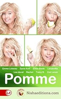 Couverture du livre Les aventures de Pomme - Emma Loiseau - Twiny B - Elisia Blade - Lanabellia 