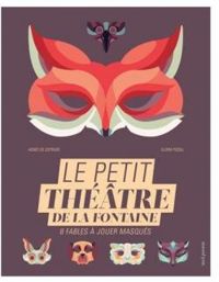 Couverture du livre Le petit théâtre de La Fontaine - Agnes De Lestrade - Gloria Pizzilli