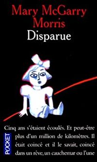 Couverture du livre Disparue - Mary Mcgarry Morris