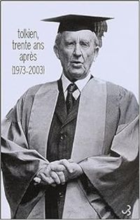 Vincent Ferre - Tolkien, trente ans après (1973-2003)