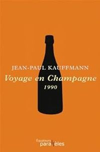 Couverture du livre Voyage en Champagne - Jean Paul Kauffmann