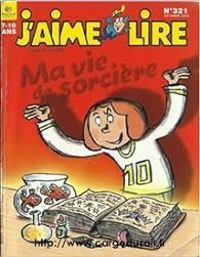 Jaime Lire - J'aime lire, n°321 : Ma vie de sorcière