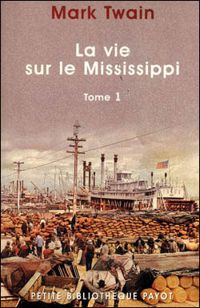 Couverture du livre La Vie sur le Mississippi - Mark Twain