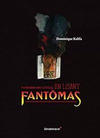 Couverture du livre Tu entreras dans le siècle en lisant Fantômas - Dominique Kalifa