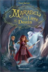 Couverture du livre Marabel et le livre du Destin - Manu Causse - Tracy Barrett