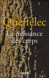 Couverture du livre La puissance des corps - Yann Queffelec