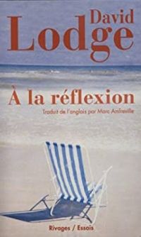 David Lodge - A la réflexion