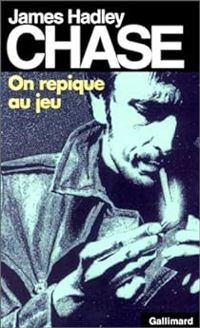 Couverture du livre On repique au jeu - James Hadley Chase