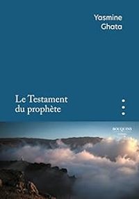 Yasmine Ghata - Le Testament du prophète