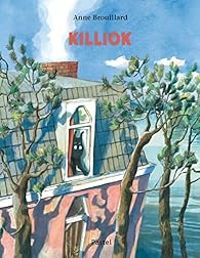 Couverture du livre Killiok - Anne Brouillard