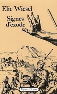 Elie Wiesel - Signes d'exode