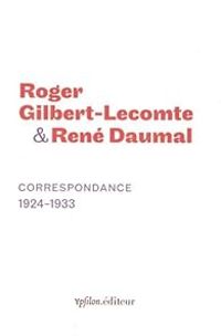 Couverture du livre Correspondance 1924-1933 - Rene Daumal - Roger Gilbert Lecomte