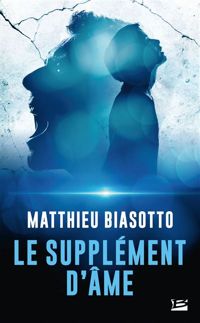 Matthieu Biasotto - Le supplément d'âme