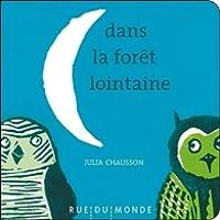 Couverture du livre Dans la forêt lointaine - Julia Chausson