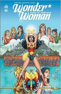 George Perez - Len Wein - Wonder Woman Dieux et Mortels