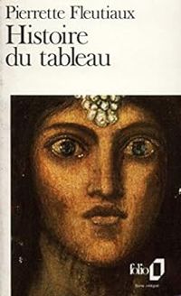 Couverture du livre Histoire du tableau - Pierrette Fleutiaux