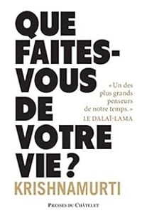 Couverture du livre Que faites-vous de votre vie ? - Jiddu Krishnamurti